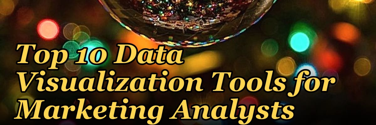 Top 10 Data Visualization Tools for Marketing Analysts in 2027