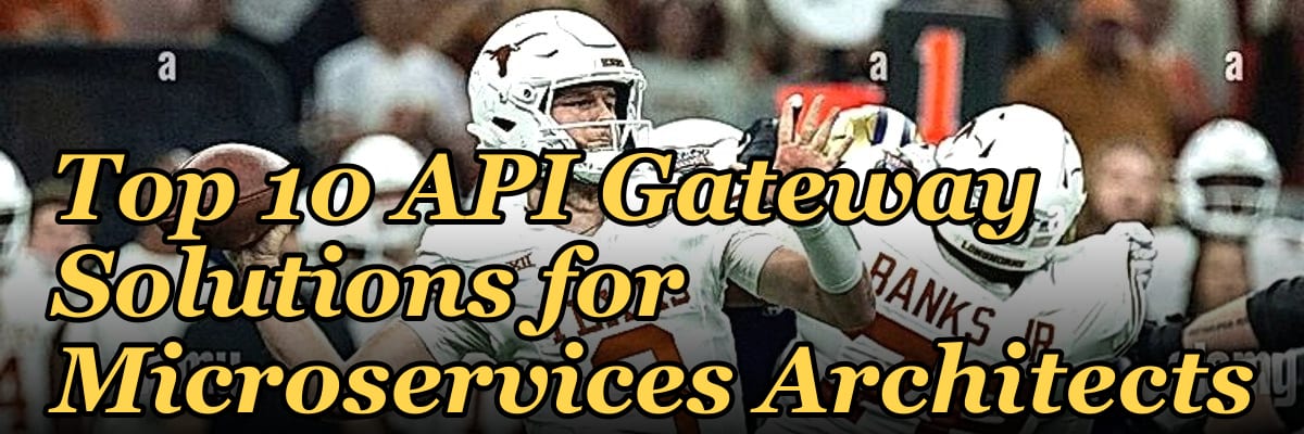 Top 10 API Gateway Solutions for Microservices Architects in 2027