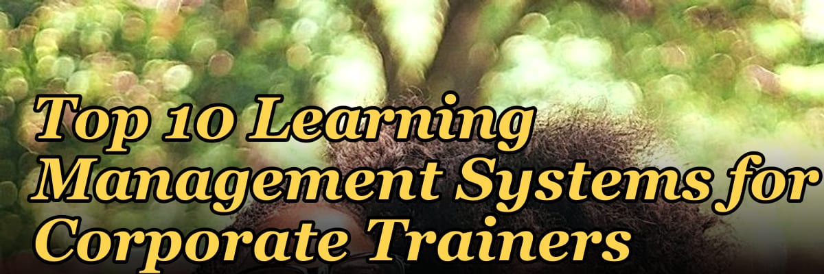 Top 10 Learning Management Systems for Corporate Trainers in 2027