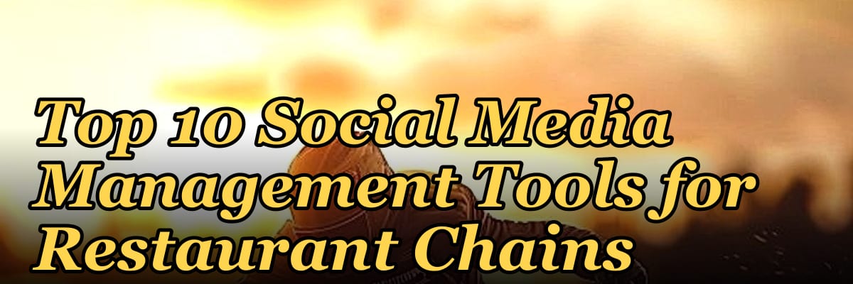 Top 10 Social Media Management Tools for Restaurant Chains in 2027