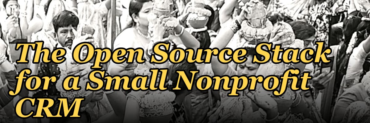 The Open Source Stack for a Small Nonprofit CRM
