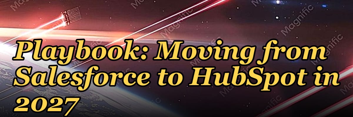 The CRM Migration Playbook: Moving from Salesforce to HubSpot in 2027