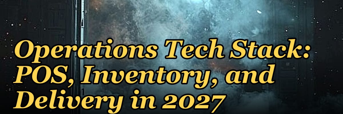 The Restaurant Operations Tech Stack: POS, Inventory, and Delivery in 2027