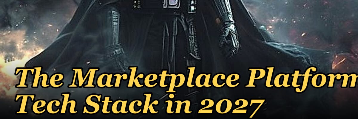 The Marketplace Platform Tech Stack in 2027