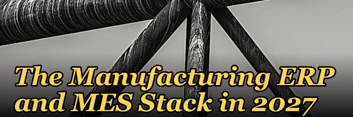 The Manufacturing ERP and MES Stack in 2027