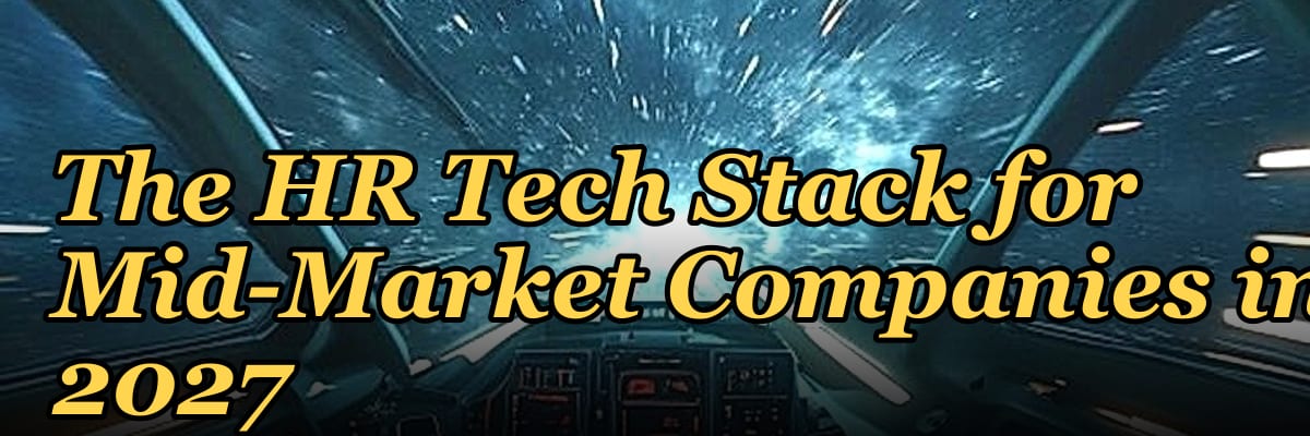 The HR Tech Stack for Mid-Market Companies in 2027