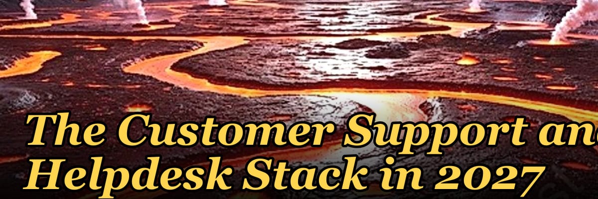 The Customer Support and Helpdesk Stack in 2027