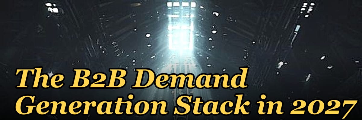The B2B Demand Generation Stack in 2027
