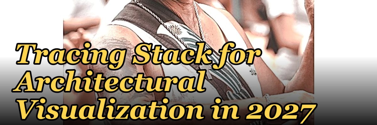 The Real-Time Ray Tracing Stack for Architectural Visualization in 2027