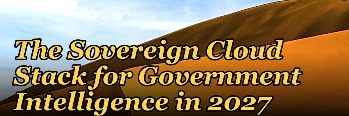 The Sovereign Cloud Stack for Government Intelligence in 2027