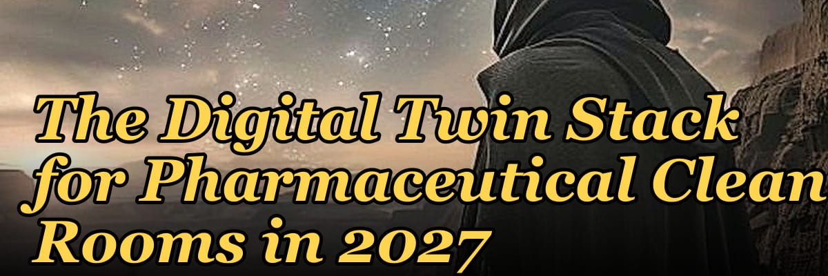 The Digital Twin Stack for Pharmaceutical Clean Rooms in 2027