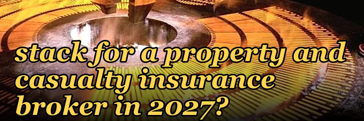 What is the best tech stack for a property and casualty insurance broker in 2027?