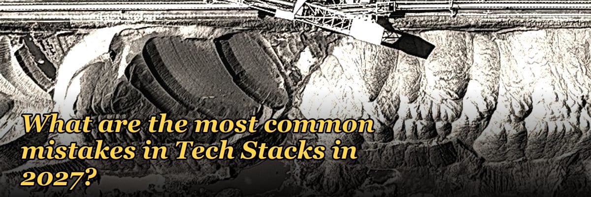 What are the most common mistakes in Tech Stacks in 2027?