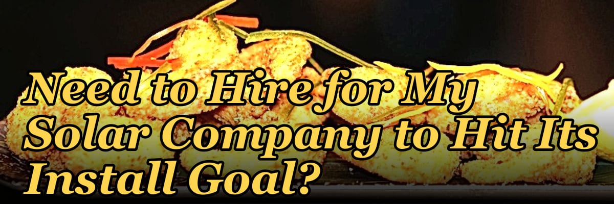 How Many Sales Reps Do I Need to Hire for My Solar Company to Hit Its Install Goal?