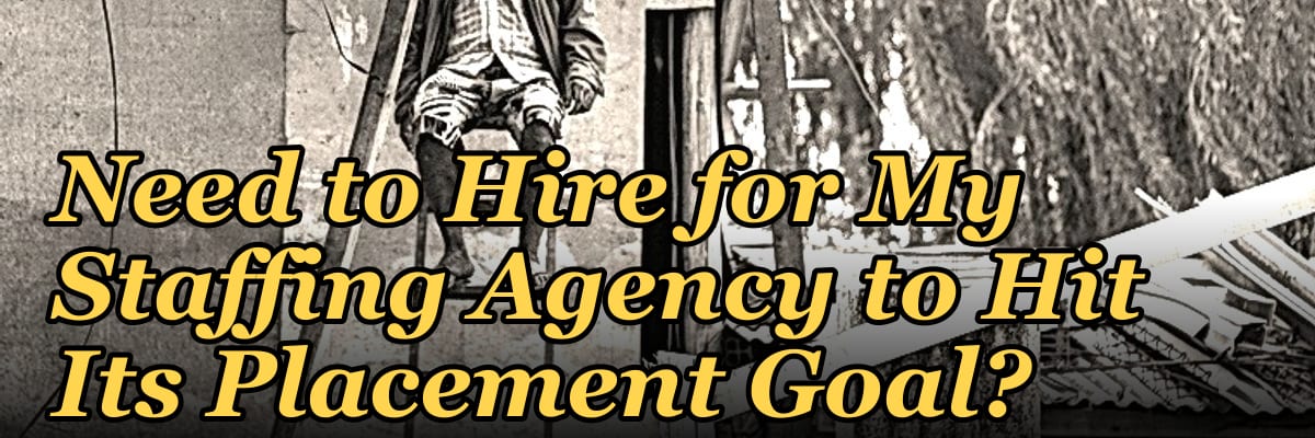 How Many Recruiters Do I Need to Hire for My Staffing Agency to Hit Its Placement Goal?
