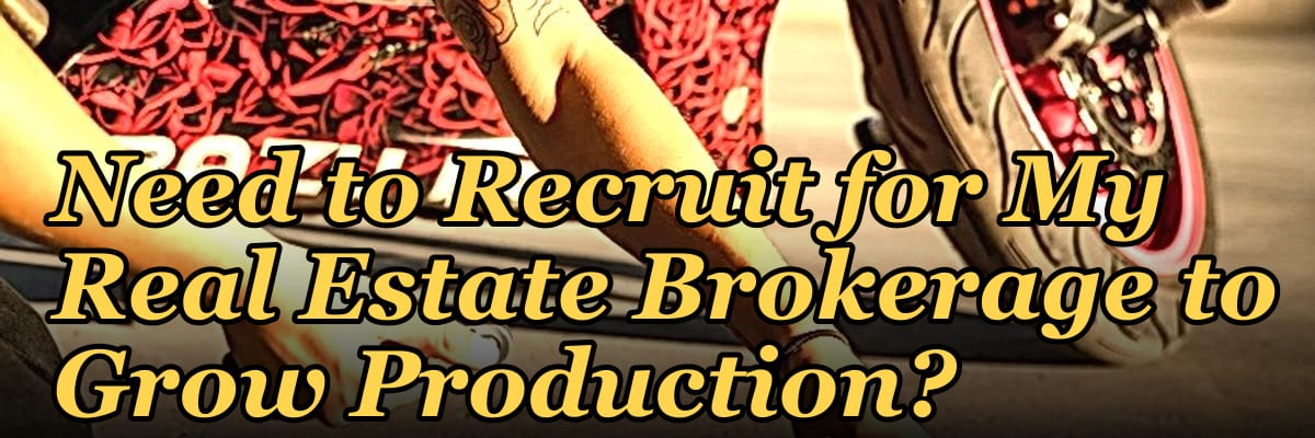 How Many Agents Do I Need to Recruit for My Real Estate Brokerage to Grow Production?
