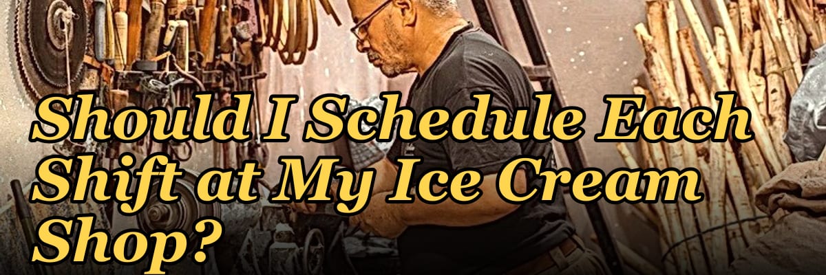 How Many Employees Should I Schedule Each Shift at My Ice Cream Shop?