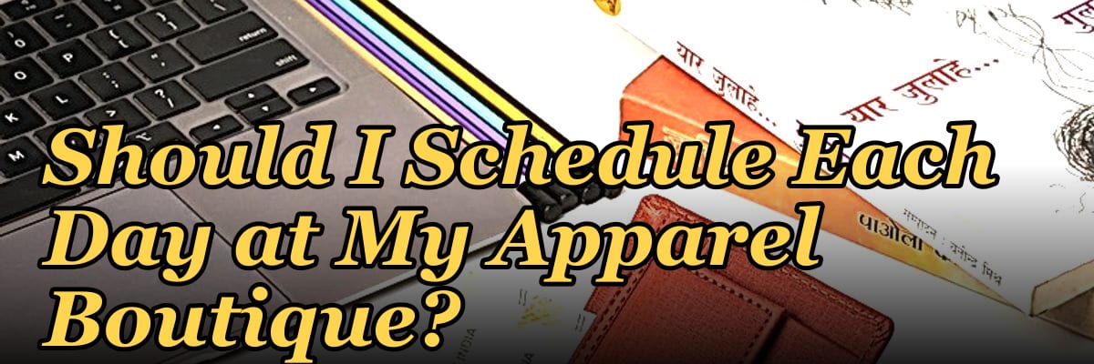 How Many Salespeople Should I Schedule Each Day at My Apparel Boutique?
