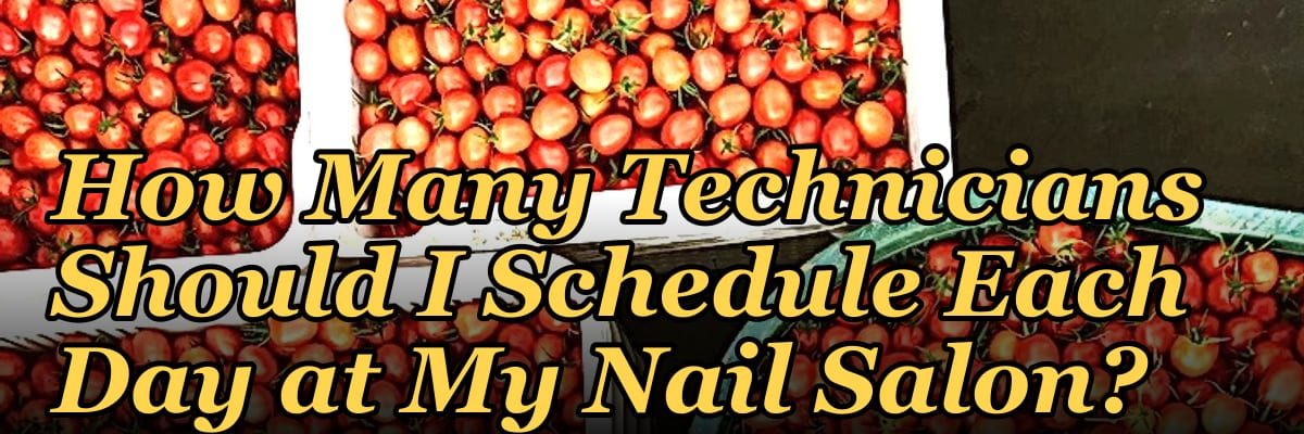 How Many Technicians Should I Schedule Each Day at My Nail Salon?