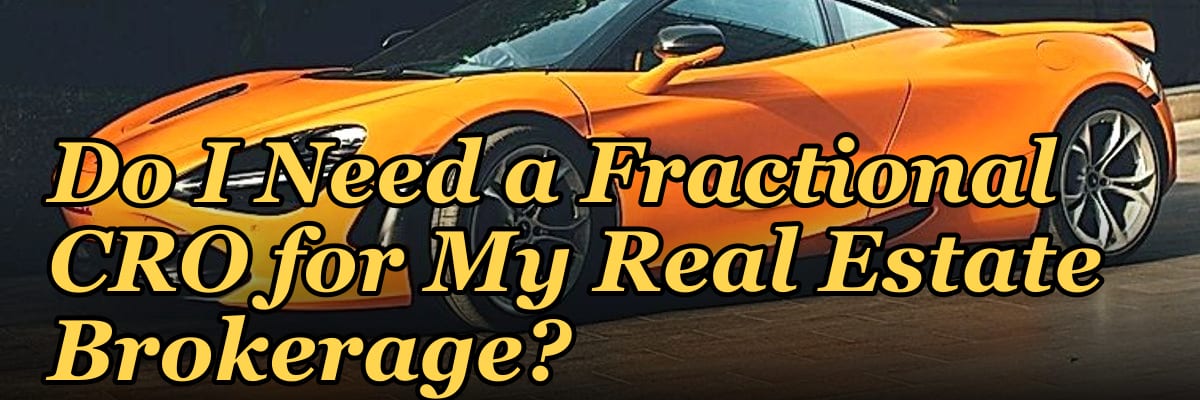 Do I Need a Fractional CRO for My Real Estate Brokerage?
