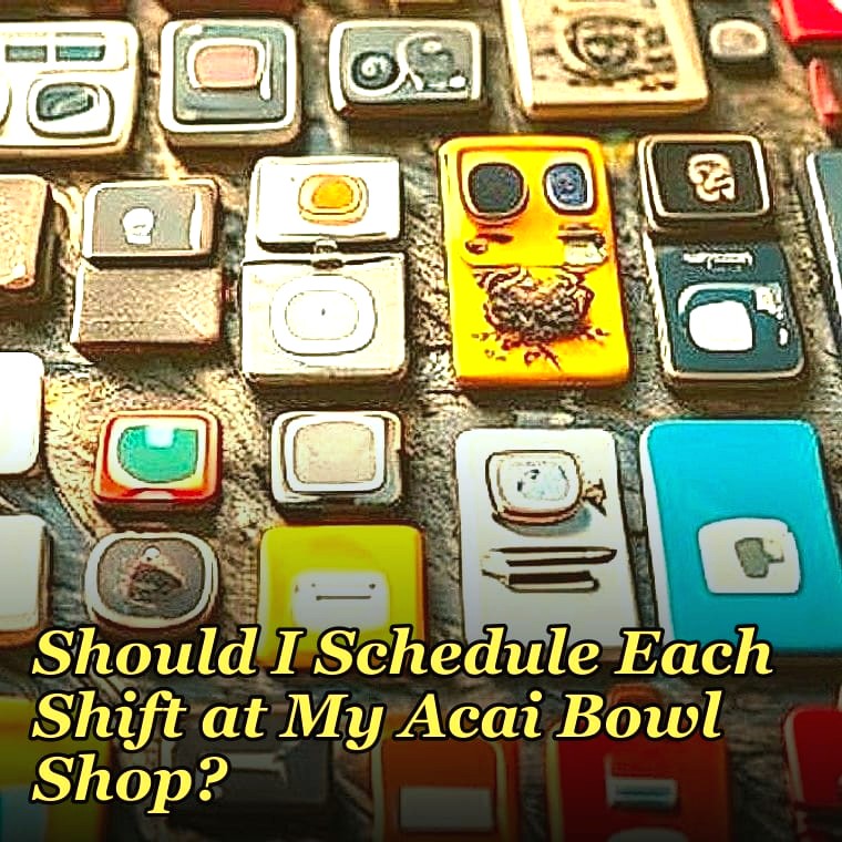 How Many Employees Should I Schedule Each Shift at My Acai Bowl Shop?