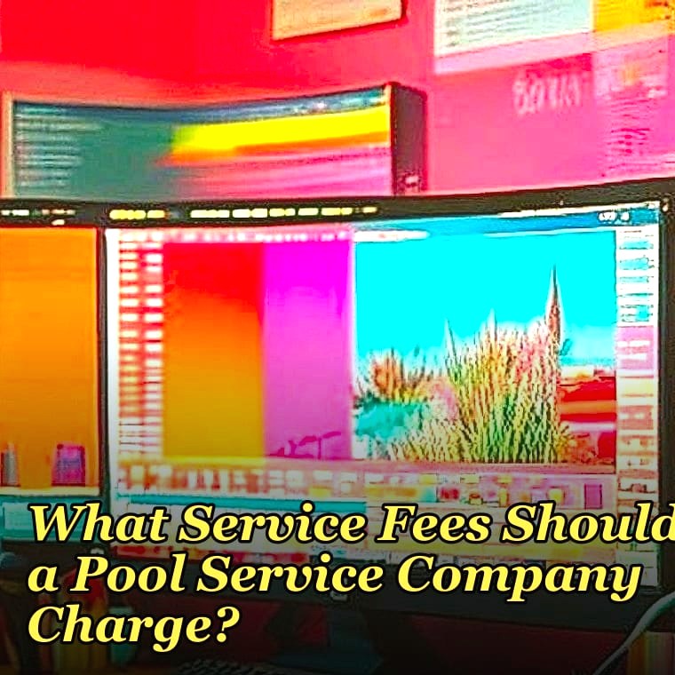 What Service Fees Should a Pool Service Company Charge?
