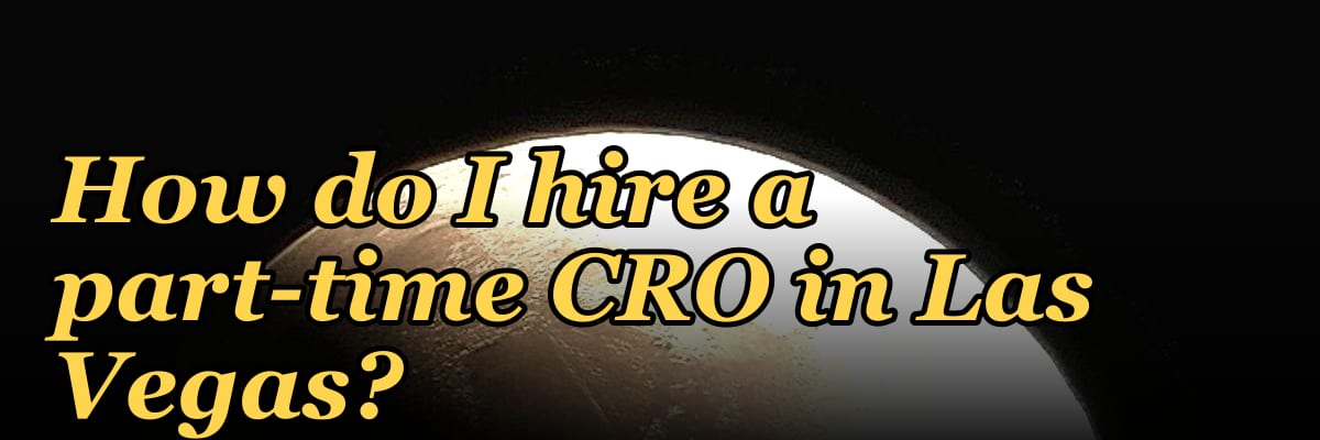 How do I hire a part-time CRO in Las Vegas in 2027?
