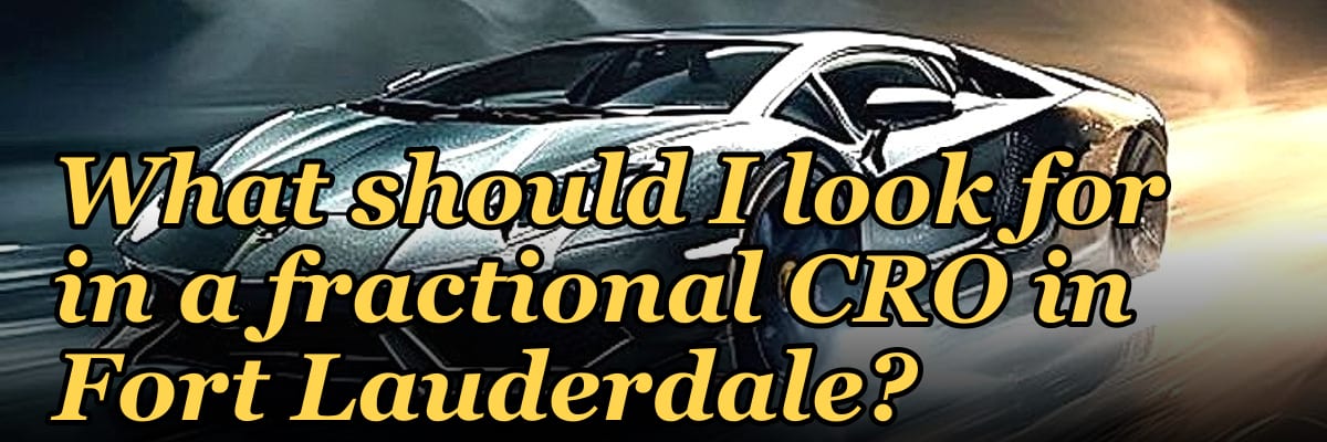 What should I look for in a fractional CRO in Fort Lauderdale in 2027?