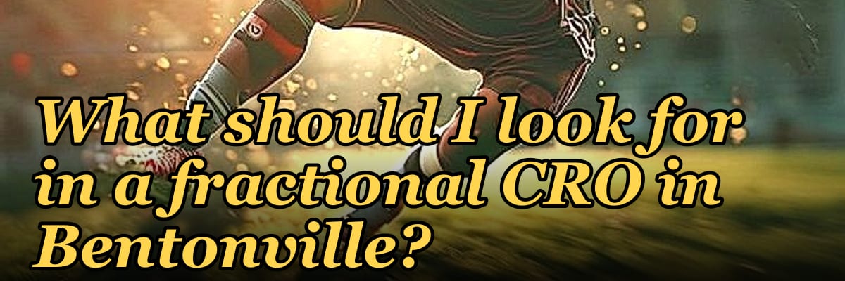 What should I look for in a fractional CRO in Bentonville in 2027?