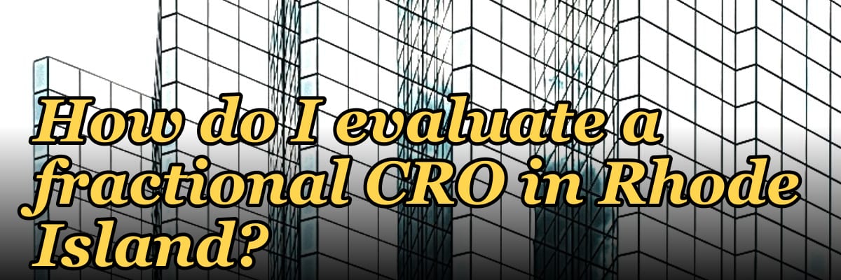 How do I evaluate a fractional CRO in Rhode Island in 2027?