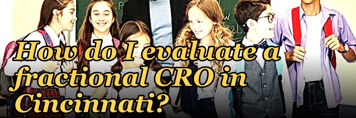 How do I evaluate a fractional CRO in Cincinnati in 2027?