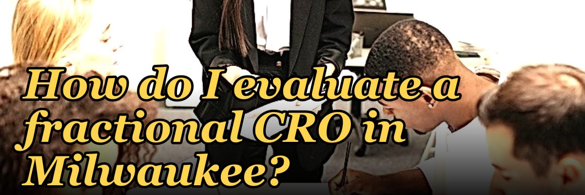 How do I evaluate a fractional CRO in Milwaukee in 2027?