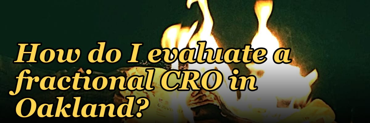 How do I evaluate a fractional CRO in Oakland in 2027?