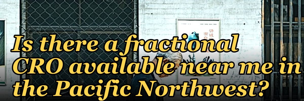 Is there a fractional CRO available near me in the Pacific Northwest in 2027?