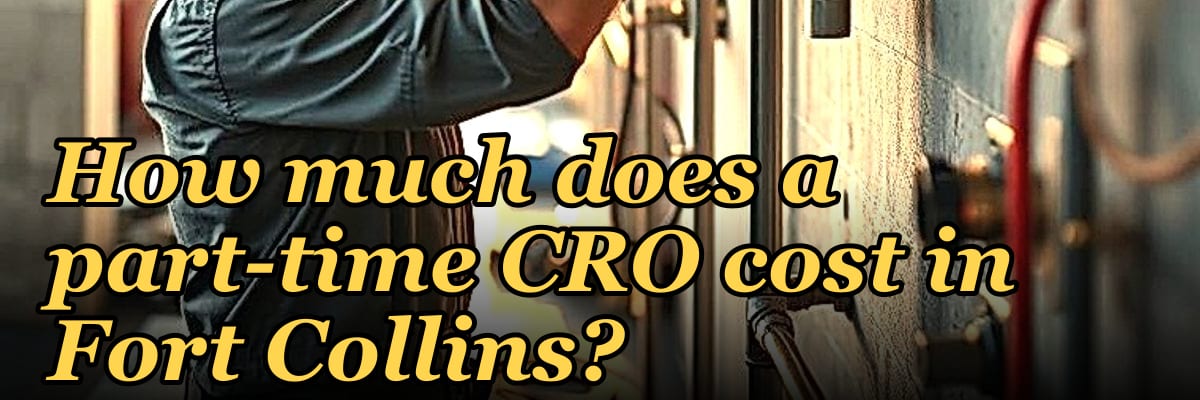 How much does a part-time CRO cost in Fort Collins in 2027?