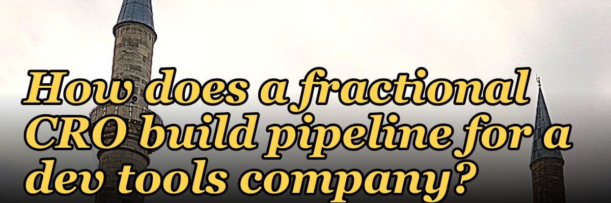 How does a fractional CRO build pipeline for a dev tools company in 2027?
