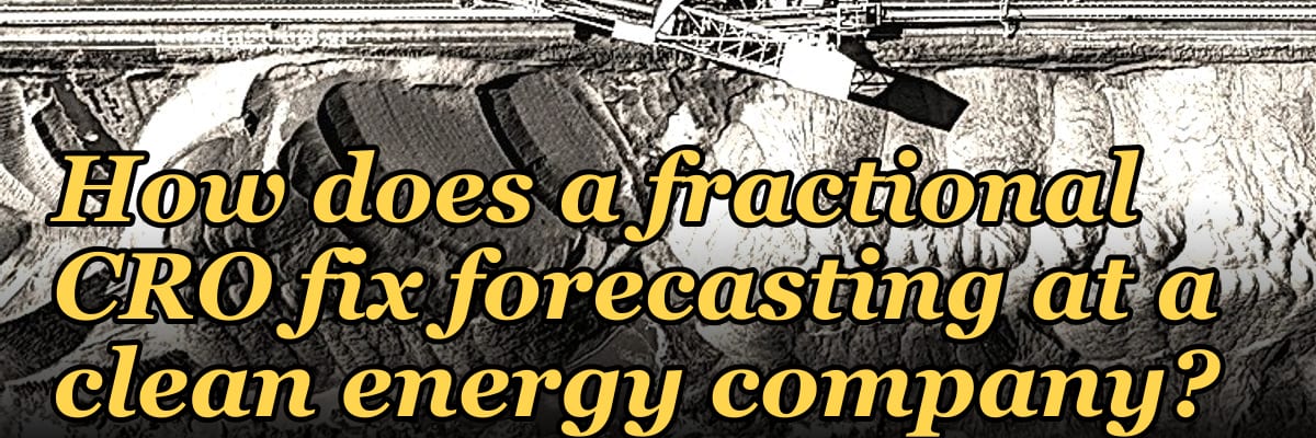 How does a fractional CRO fix forecasting at a clean energy company in 2027?