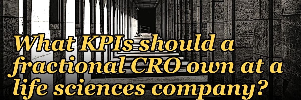 What KPIs should a fractional CRO own at a life sciences company in 2027?