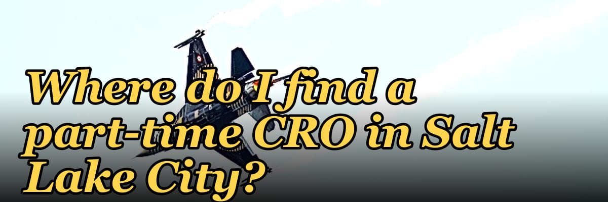 Where do I find a part-time CRO in Salt Lake City in 2027?