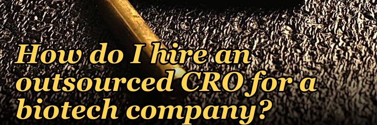 How do I hire an outsourced CRO for a biotech company in 2027?