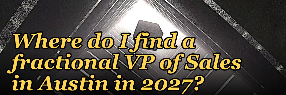 Where do I find a fractional VP of Sales in Austin in 2027?
