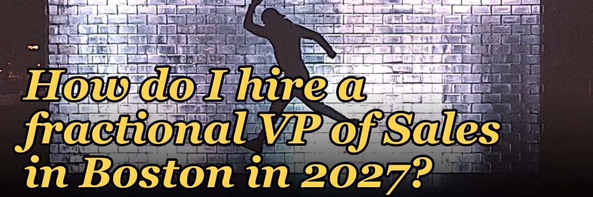 How do I hire a fractional VP of Sales in Boston in 2027?
