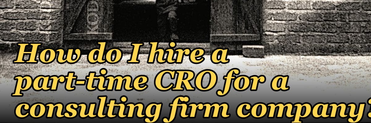 How do I hire a part-time CRO for a consulting firm company in 2027?