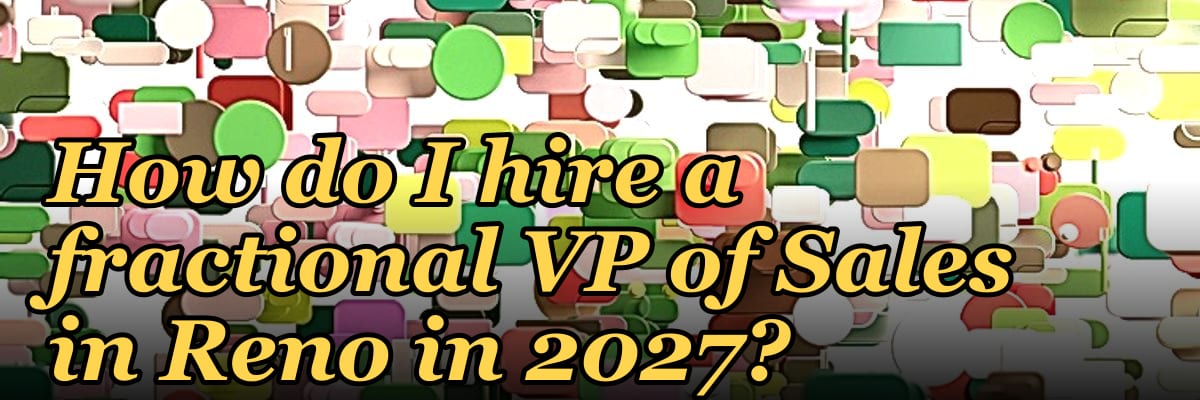 How do I hire a fractional VP of Sales in Reno in 2027?