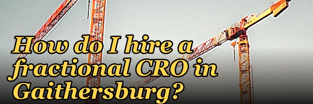 How do I hire a fractional CRO in Gaithersburg in 2027?