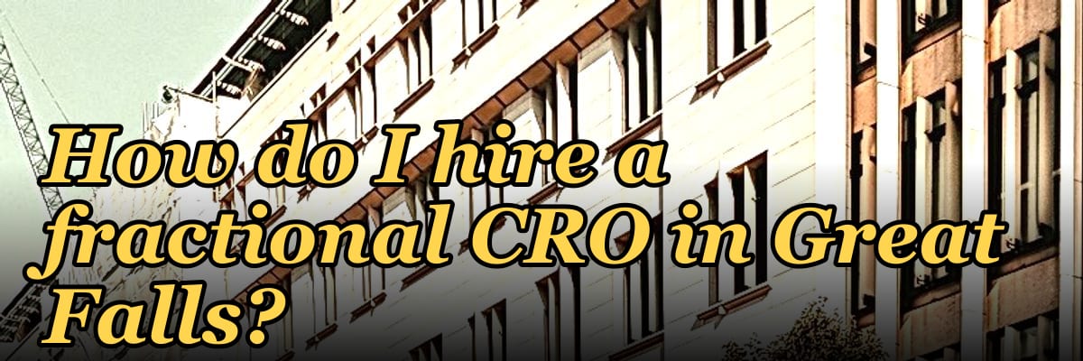 How do I hire a fractional CRO in Great Falls in 2027?