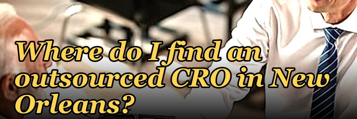 Where do I find an outsourced CRO in New Orleans in 2027?