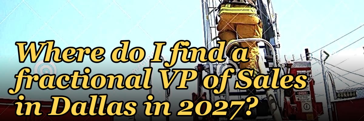 Where do I find a fractional VP of Sales in Dallas in 2027?
