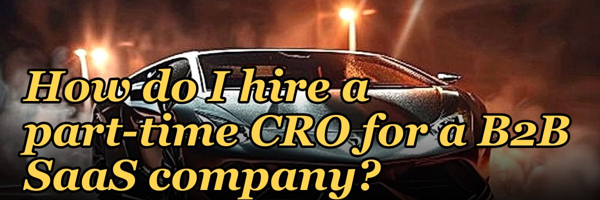 How do I hire a part-time CRO for a B2B SaaS company in 2027?