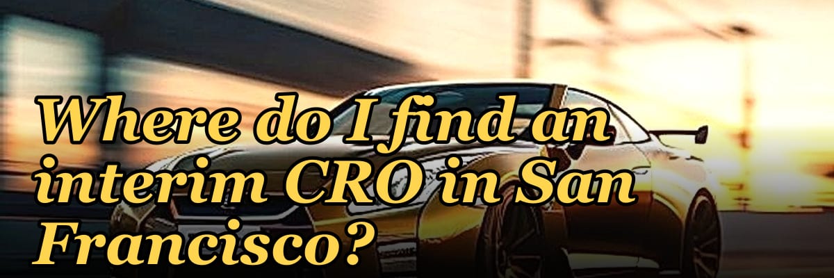 Where do I find an interim CRO in San Francisco in 2027?